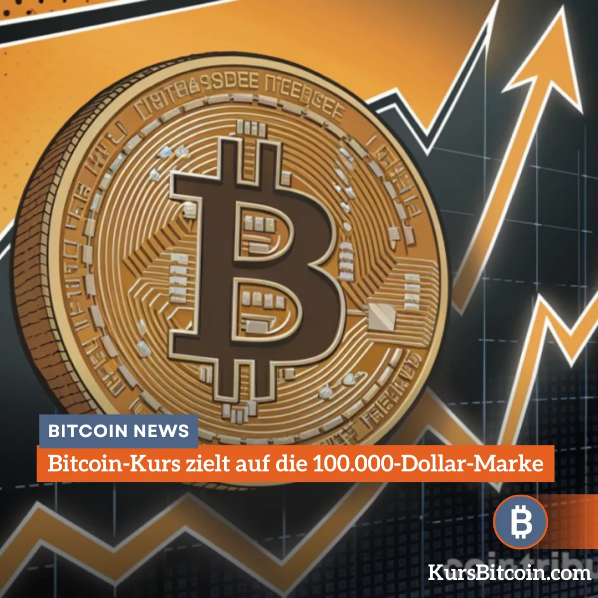 Bitcoin-Kurs zielt auf die 100.000-Dollar-Marke