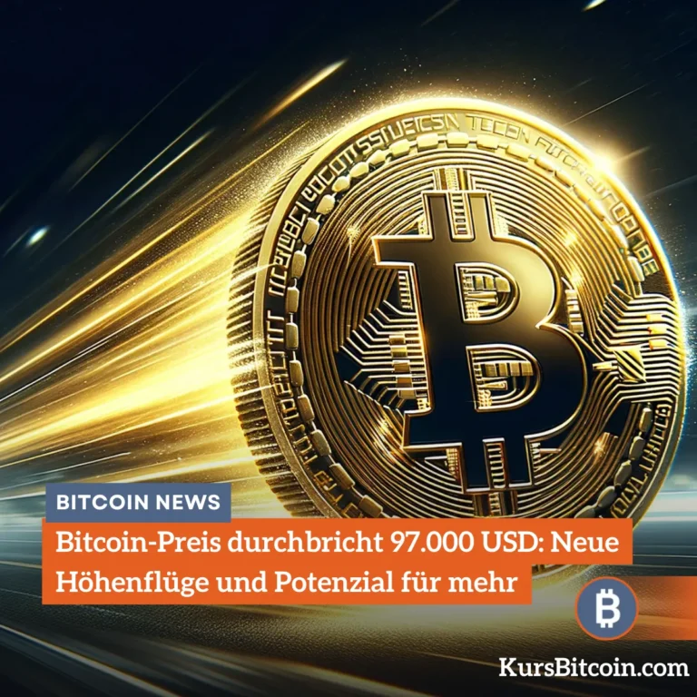 Bitcoin-Preis durchbricht 97.000 USD: Neue Höhenflüge und Potenzial für mehr