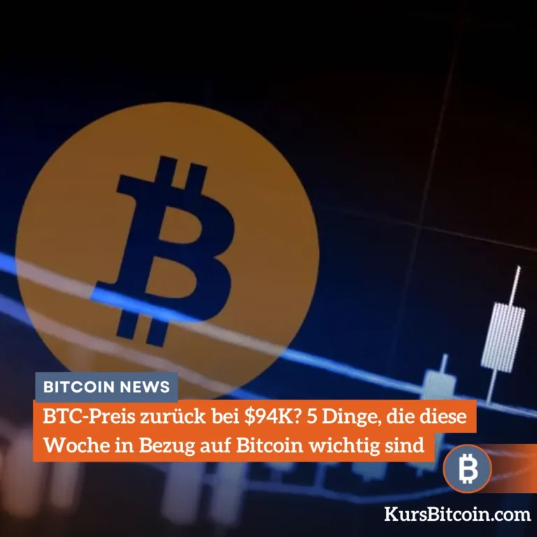 BTC-Preis zurück bei $94K 5 Dinge, die diese Woche in Bezug auf Bitcoin wichtig sind