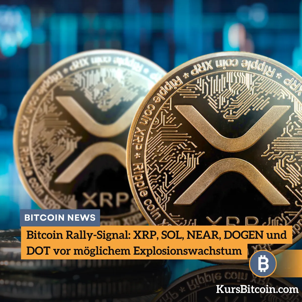 Bitcoin Rally-Signal XRP, SOL, NEAR, DOGEN und DOT vor möglichem Explosionswachstum