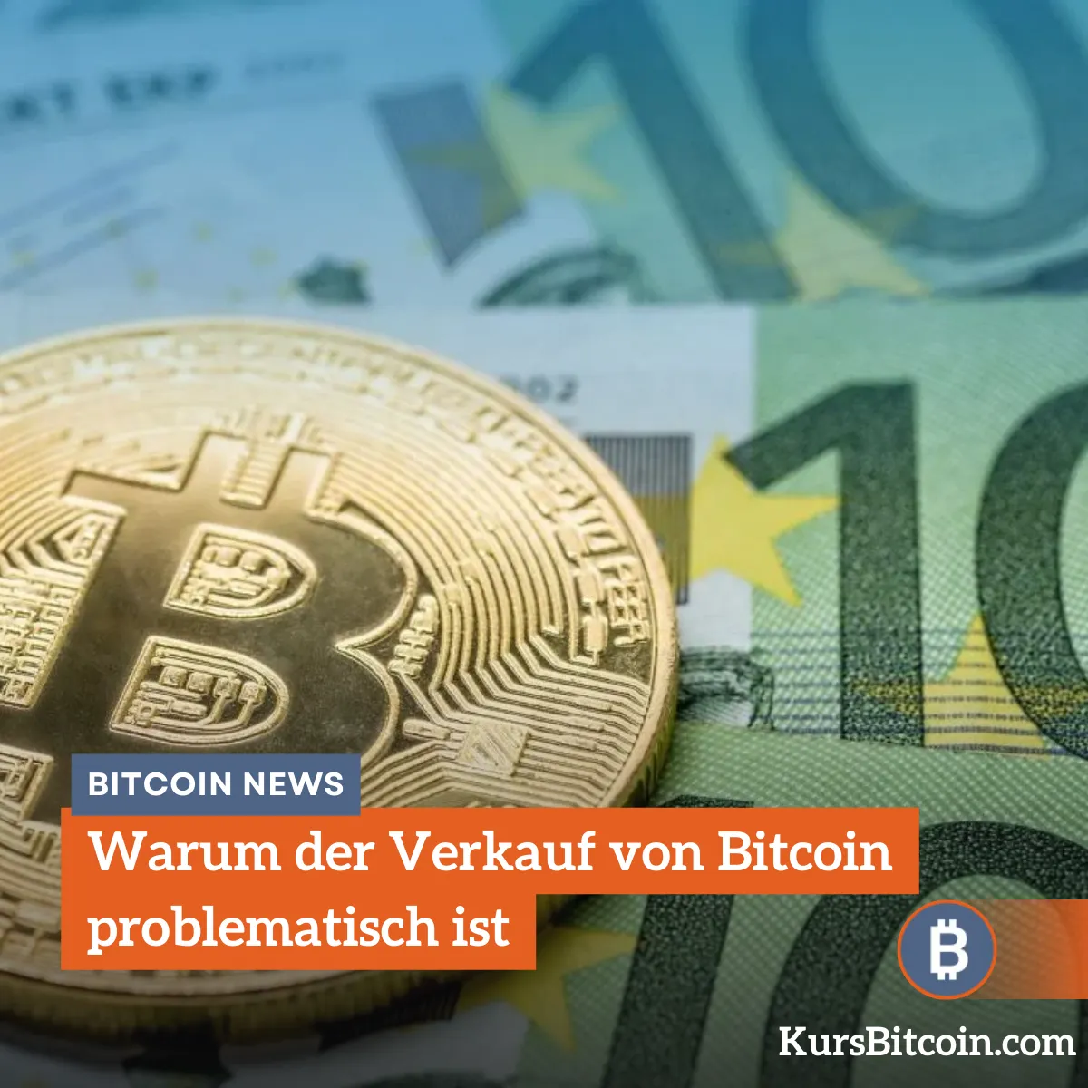 Warum der Verkauf von Bitcoin problematisch ist