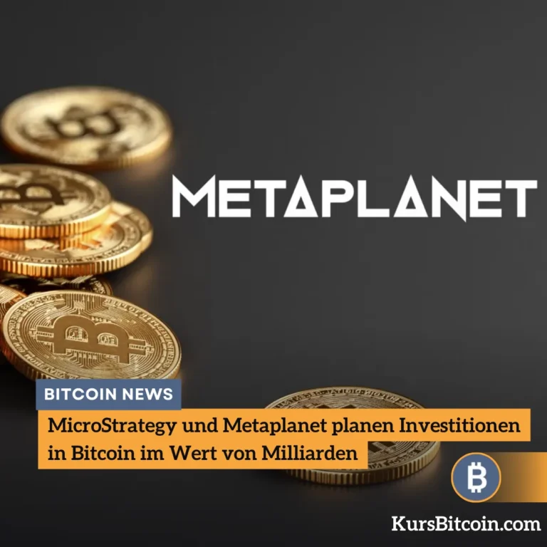 MicroStrategy und Metaplanet planen Investitionen in Bitcoin im Wert von Milliarden